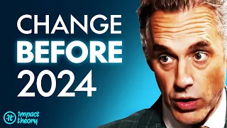 If You Want To COMPLETELY CHANGE Your Life Before 2024, WATCH THIS! | Jordan Peterson