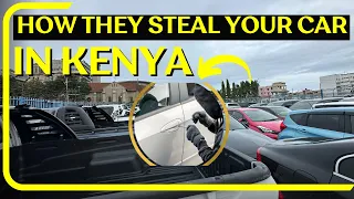 Car Theft in Kenya uncovered//Methods to keep your car safer from thieves// 4K VIDEO