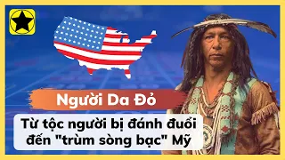 Người Da Đỏ - Từ Bộ Tộc Bị Đánh Đuổi Đến "Trùm Sòng Bạc" Của Mỹ