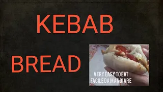 Kebab Bread Recipe - Ricetta Panino Kebab - Easy and Quick