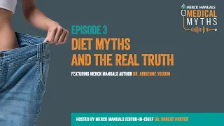 Diet Myths  🥓🥤 | Merck Manuals Medical Myths Podcast