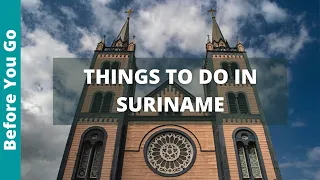 15 BEST Things to do in SURINAME (The SMALLEST Country in South America)