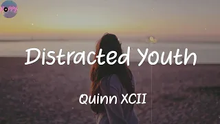 Distracted Youth - Quinn XCII (Lyrics)