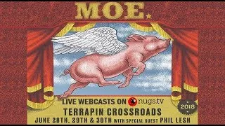 moe. Live at Terrapin Crossroads 6/30/18 Set I