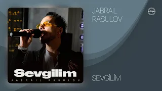 Jabrail Rasulov — Sevgilim (Rəsmi Audio)