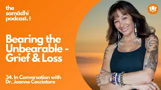 In Conversation with Dr Joanne Cacciatore: Bearing the Unbearable - Grief & Loss