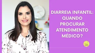 DIARREIA INFANTIL: QUANDO PROCURAR ATENDIMENTO MÉDICO?