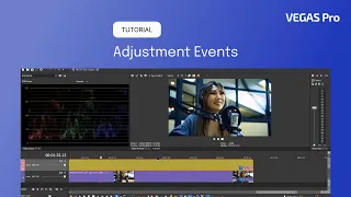 VEGAS Pro 21: How to use Adjustment Events