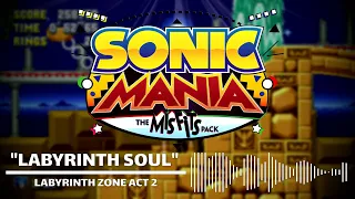 "Labyrinth Soul"... for Labyrinth Zone Act 2 - SONIC MANIA: THE MISFITS PACK OST