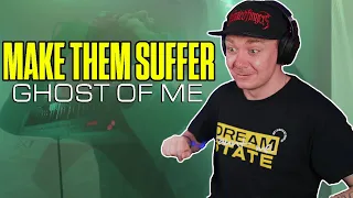 MAKE THEM SUFFER - GHOST OF ME - REACTION