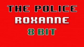 The Police - Roxanne (8-Bit Remix)