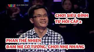 Chàng trai Đà Nẵng thích Cờ tướng chơi chiến thuật Ai là triệu phú | Phan Thế Nhiên 05/03/2024