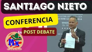 POST DEBATE, SANTIAGO NIETO. (Conferencia de Prensa)