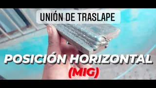 COMO SOLDAR EN POSICIÓN HORIZONTAL CON MIG/MAG, UNA UNIÓN DE TRASLAPE CON ALAMBRE SÓLIDO.