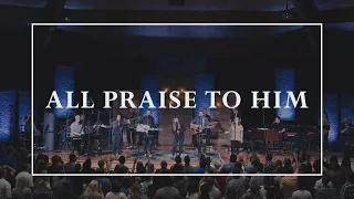 All Praise to Him • Prayers of the Saints Live