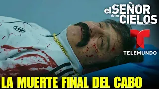 El Señor De Los Cielos 9 Capítulo 47 | EL CABO MUERE EN EL HOSPITAL