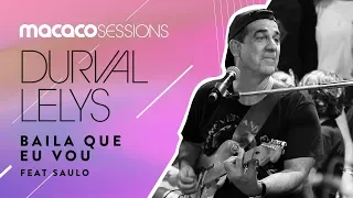 Durval Lelys - Baila Que Eu Vou | Macaco Sessions (Ao Vivo)