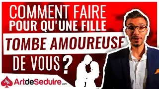 Comment faire pour qu'une fille tombe amoureuse de vous ?