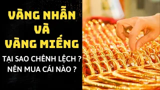 Vàng miếng và vàng nhẫn sjc, mua loại nào và lúc nào, có nên đầu tư vàng ?