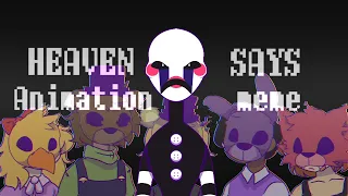 Heaven Says || FNAF || Animation meme