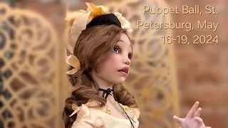 Puppet Ball, St. Petersburg, May 16-19, 2024 Бал кукол, Санкт-Петербург, 16-19 мая 2024