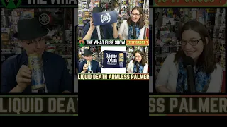 LIQUID DEATH ARMLESS PALMER | CLIP | THE WHAT ELSE SHOW