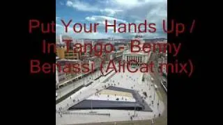 Put Your Hands Up/In Tango - benny benassi ( AliCat mix )