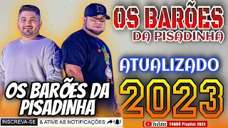 OS BARÕES DA PISADINHA ATUALIZADO 2023 - MÚSICAS NOVAS 2023 - REP.NOVO 2023 - FORRÓ Playlist 2023