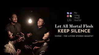 LET ALL MORTAL FLESH KEEP SILENCE ( ACAPELLA) | THE LIVING STONES QUARTET | #christmas #thelsq