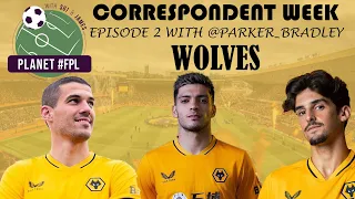 Wolves with @parker_bradley - Correspondent Week ep 2 | Planet FPL | Fantasy Premier League