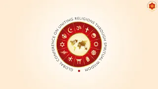 24 July : Day 02 Afternoon || Global Conference on Uniting Religions Through Spiritual Wisdom ||