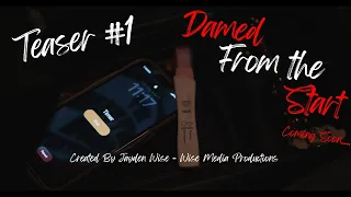 Official Teaser #1 for "Damned From The Start" - Coming Soon