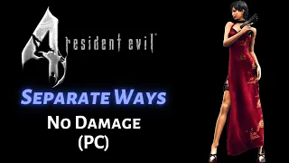 [Resident Evil 4] Separate Ways | No Damage (PC)