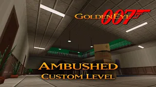 GoldenEye 007 N64 - Ambushed - 00 Agent (Custom level)