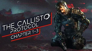 THE CALLISTO PROTOCOL | Walkthrough | Chapter 1-3 | Прохождение | Глава 1-3