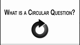 Circular Questions