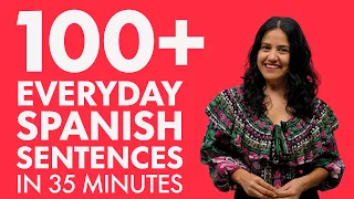 Learn Spanish in 35 minutes: The 100+ everyday Spanish sentences you need to know!