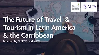WTTC x ALTA - The Future of Travel & Tourism