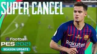 PES 2021 : Super Cancel Tutorial