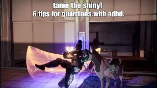tame the shiny! 6 tips for guardians with adhd