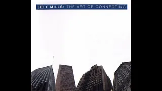 Jeff Mills – The Art Of Connecting