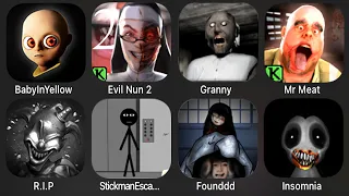 Baby In Yellow, Evil Nun 2, Granny, Mr Meat, RIP, Stickman Escape Lift, Founddd, Insomnia