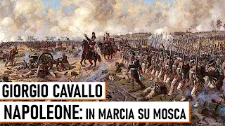 Napoleone: La Marcia su Mosca - Giorgio Enrico Cavallo