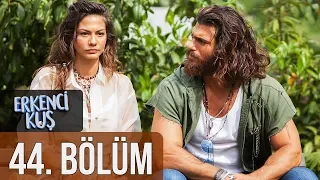 Erkenci Kuş 44. Bölüm