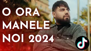 O Ora Manele Noi 2024 🎯 Hituri Manele 2024 🎯 Muzica Manele Noi Top