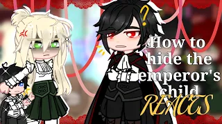 ★ How to hide the emperor's child reacts || manhwa reaction, gcrv || (1/1)
