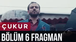 Çukur 6. Bölüm Fragman