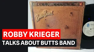 "It Was a Pretty Weird Band Name" Robby Krieger on The Butts Band & His Relationship with Phil Chen