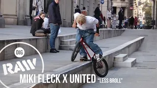 Miki Fleck "LESS BROLL" - DIG RAW CUT