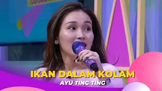 Ikan Dalam Kolam | AYU TING TING | BROWNIS (22/2/23)